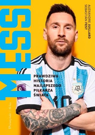 Messi. Prawdziwa historia najlepszego piłkarza...