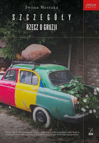 Przejdź do produktu SZCZEGÓŁY. RZECZ O GRUZJI, IWONA MASSAKA