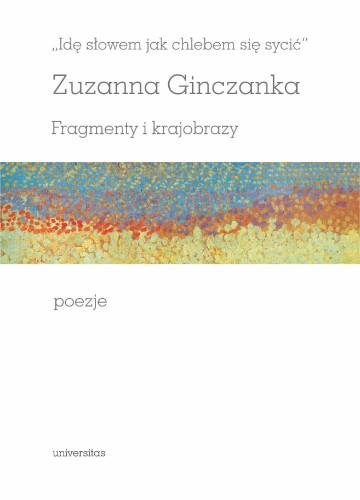 Przejdź do produktu IDĘ SŁOWEM JAK CHLEBEM SIĘ SYCIĆ. FRAGMENTY I...