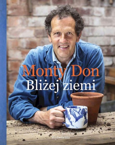 Przejdź do produktu BLIŻEJ ZIEMI. U ŹRÓDEŁ OGRODNICZEJ WIEDZY