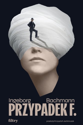 Przejdź do produktu PRZYPADEK F., INGEBORG BACHMANN