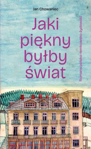 Przejdź do produktu JAKI PIĘKNY BYŁBY ŚWIAT, JAN CHOWANIEC