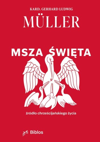 Przejdź do produktu MSZA ŚWIĘTA, ŹRÓDŁO CHRZEŚCIJAŃSKIEGO ŻYCIA