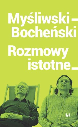 Przejdź do produktu MYŚLIWSKI-BOCHEŃSKI ROZMOWY ISTOTNE