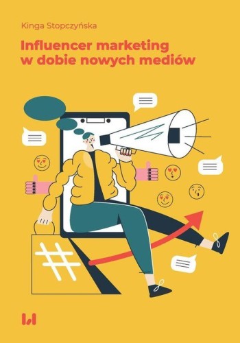 Przejdź do produktu INFLUENCER MARKETING W DOBIE NOWYCH MEDIÓW