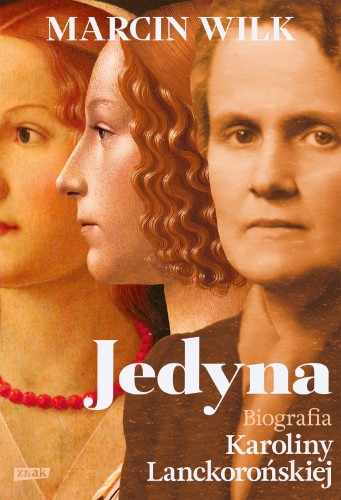 Przejdź do produktu JEDYNA. BIOGRAFIA KAROLINY LANCKOROŃSKIEJ