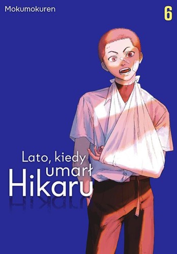 Przejdź do produktu LATO, KIEDY UMARŁ HIKARU. TOM 6, MOKUMOKUREN