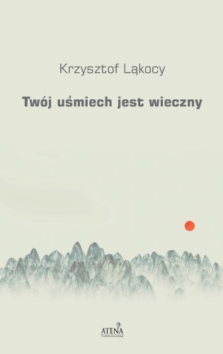 Przejdź do produktu TWÓJ UŚMIECH JEST WIECZNY, KRZYSZTOF LĄKOCY
