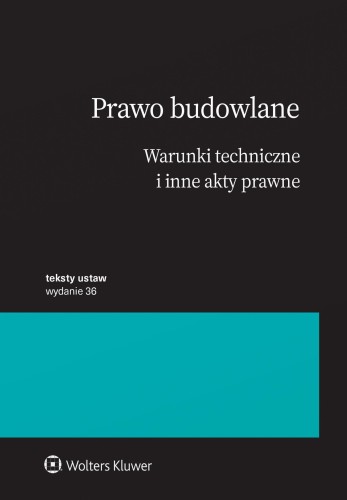 Przejdź do produktu PRAWO BUDOWLANE. WARUNKI TECHNICZNE I INNE...