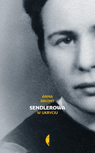 Przejdź do produktu SENDLEROWA W UKRYCIU, ANNA BIKONT