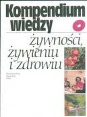Przejdź do produktu KOMPENDIUM WIEDZY O ŻYWNOŚCI, ŻYWIENIU I ZDROWIU