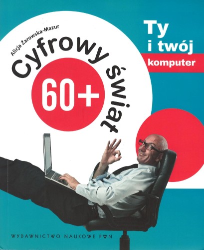 Przejdź do produktu CYFROWY ŚWIAT 60+ TOM 1, ALICJA ŻAROWSKA-MAZUR