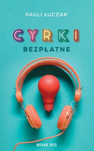 Przejdź do produktu CYRKI BEZPŁATNE, PAULI ŁUCZAK