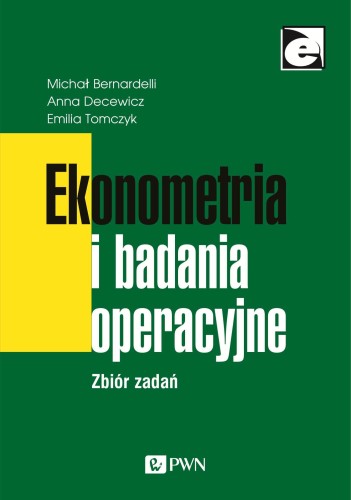 Przejdź do produktu EKONOMETRIA I BADANIA OPERACYJNE. ZBIÓR ZADAŃ