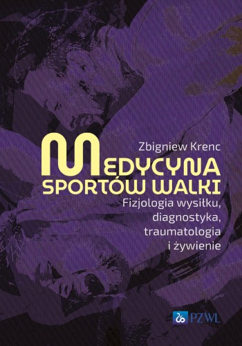 Przejdź do produktu MEDYCYNA SPORTÓW WALKI. FIZJOLOGIA WYSIŁKU,...