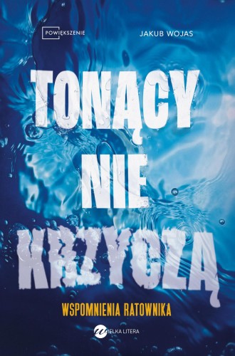 Przejdź do produktu TONĄCY NIE KRZYCZĄ. WSPOMNIENIA RATOWNIKA