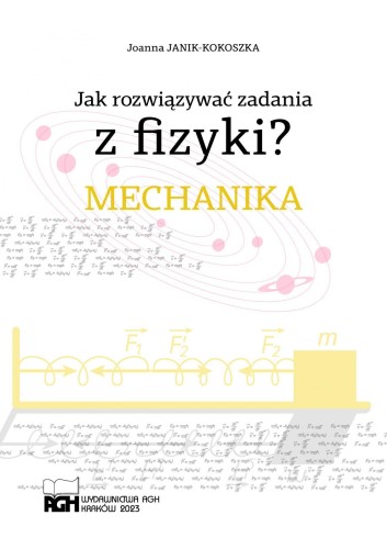 Przejdź do produktu MECHANIKA. JAK ROZWIĄZYWAĆ ZADANIA Z FIZYKI?