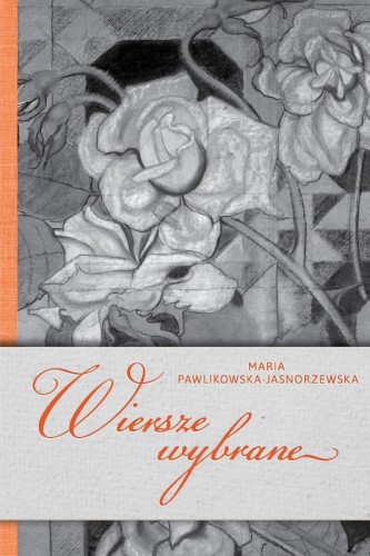 Przejdź do produktu WIERSZE WYBRANE, MARIA PAWLIKOWSKA-JASNORZEWSKA