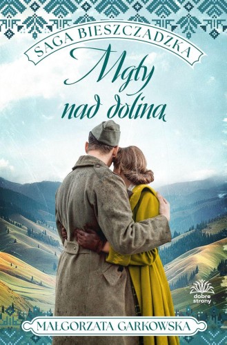 Przejdź do produktu MGŁY NAD DOLINĄ. SAGA BIESZCZADZKA. TOM 4