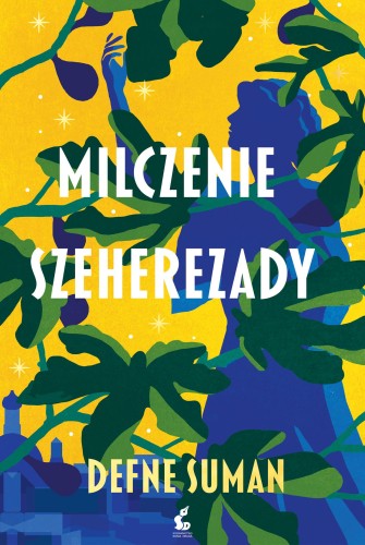 Przejdź do produktu MILCZENIE SZEHEREZADY, DEFNE SUMAN