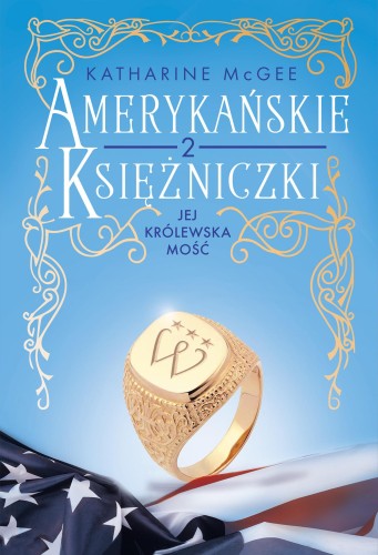 Przejdź do produktu JEJ KRÓLEWSKA MOŚĆ. AMERYKAŃSKIE KSIĘŻNICZKI
