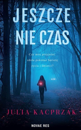 Przejdź do produktu JESZCZE NIE CZAS, JULIA KACPRZAK