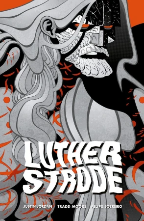 Luther Strode, Justin Jordan,Tradd Moore