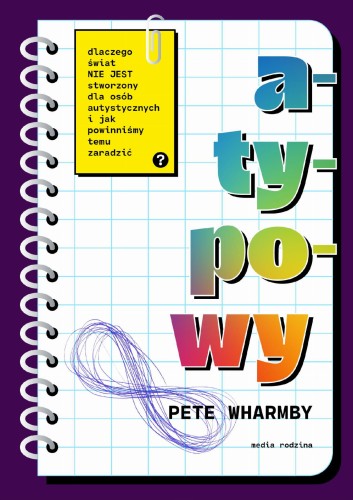 Przejdź do produktu ATYPOWY. DLACZEGO ŚWIAT NIE JEST STWORZONY DLA...