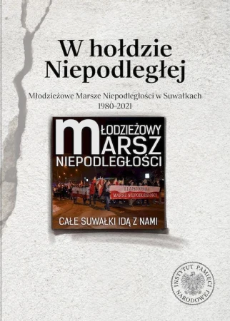 W hołdzie Niepodległej. Młodzieżowe Marsze...
