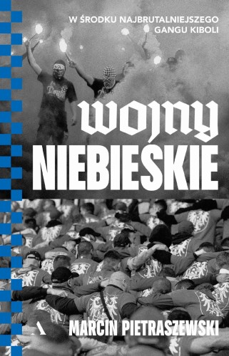 Przejdź do produktu WOJNY NIEBIESKIE. W ŚRODKU NAJBRUTALNIEJSZEGO...