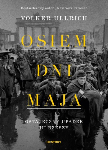 Przejdź do produktu OSIEM DNI MAJA. OSTATECZNY UPADEK III RZESZY
