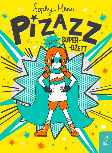 Przejdź do produktu PIZAZZ KONTRA SUPER-DŻETT. TOM 2, SOPHY HENN