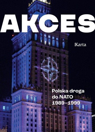 Przejdź do produktu AKCES. POLSKA DROGA DO NATO 1989–1999