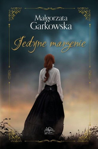 Przejdź do produktu JEDYNE MARZENIE, MAŁGORZATA GARKOWSKA