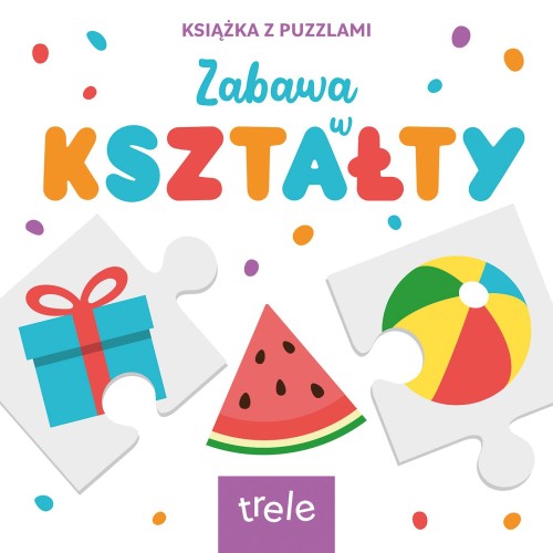 Przejdź do produktu KSZTAŁTY. KSIĄŻKA Z PUZZLAMI, OPRACOWANIE ZBIOROWE