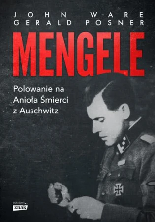 Mengele. Polowanie na Anioła Śmierci z...