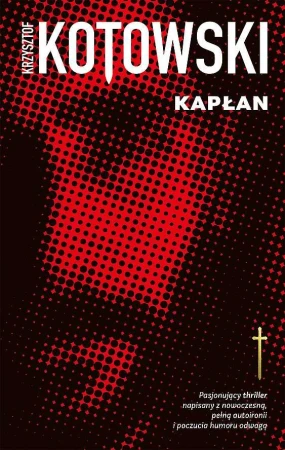 Kapłan. Tom 1, Krzysztof Kotowski