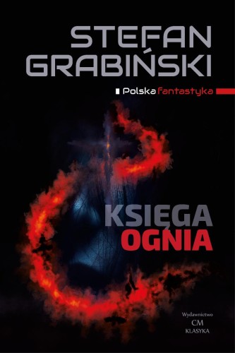 Przejdź do produktu KSIĘGA OGNIA. OPOWIADANIA FANTASTYCZNE WYD. 2