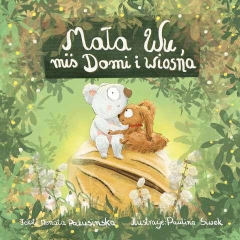 Przejdź do produktu MAŁA WU, MIŚ DOMI I WIOSNA, RENATA PAŻUSINSKA