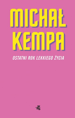 Przejdź do produktu OSTATNI ROK LEKKIEGO ŻYCIA, MICHAŁ KEMPA