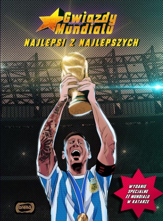 Najlepsi z najlepszych. Gwiazdy mundialu wyd....