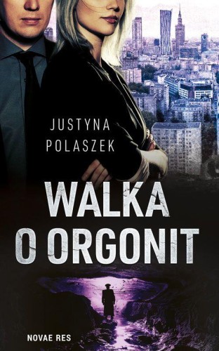 Przejdź do produktu WALKA O ORGONIT, JUSTYNA POLASZEK