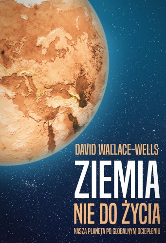 Przejdź do produktu ZIEMIA NIE DO ŻYCIA NASZA PLANETA PO GLOBALNYM...
