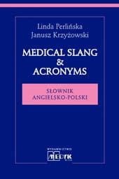 Medical Slang &amp; Acronims Słownik angielsko -...