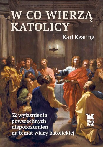 Przejdź do produktu W CO WIERZĄ KATOLICY. 52 WYJAŚNIENIA...