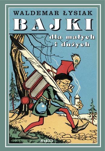Przejdź do produktu BAJKI DLA MAŁYCH I DUŻYCH, WALDEMAR ŁYSIAK
