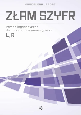 Złam szyfr. Pomoc logopedyczna do utrwalania...