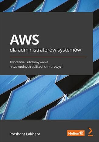 Przejdź do produktu AWS DLA ADMINISTRATORÓW SYSTEMÓW. TWORZENIE I...