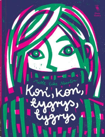 Koń, koń, tygrys, tygrys, Mette Eike Neerlin