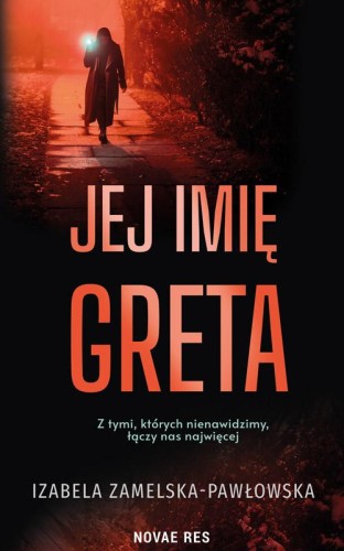Przejdź do produktu JEJ IMIĘ GRETA, IZABELA ZAMELSKA-PAWŁOWSKA